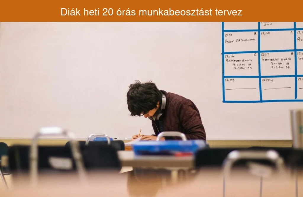 Diák heti 20 órás munkabeosztást tervez